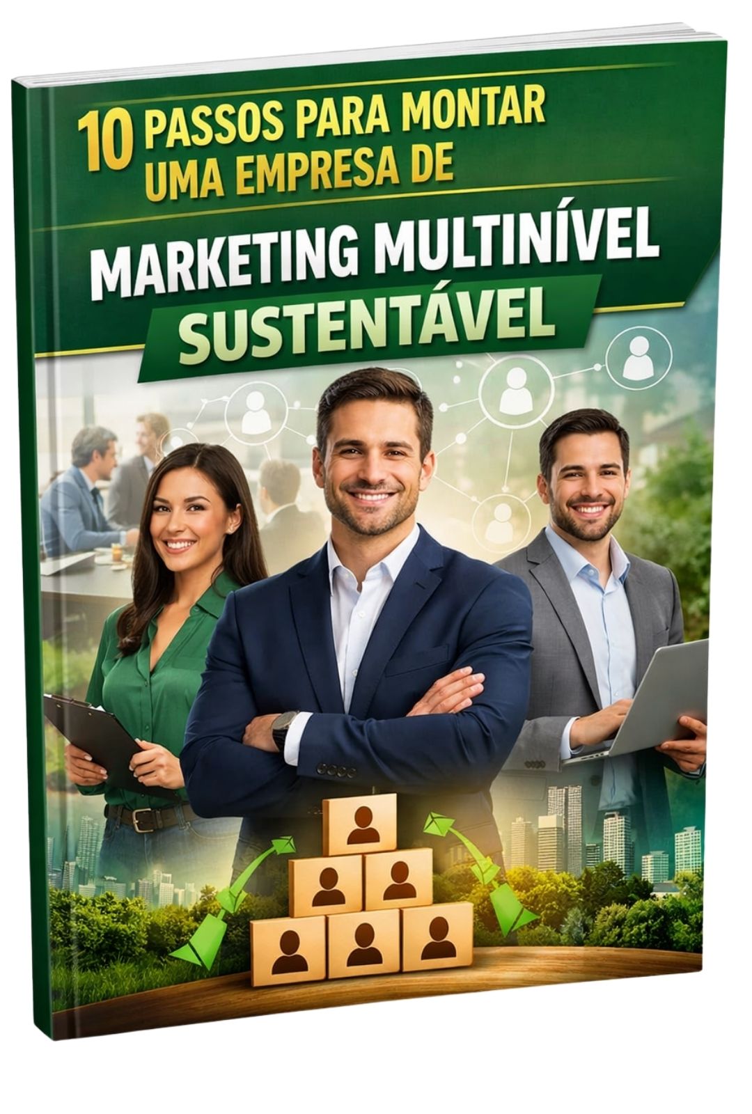 10 Passos para Montar uma Empresa de Marketing Multinível Sustentável